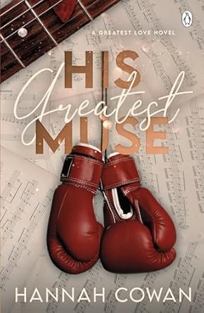 Greatest Love 03: His Greatest Muse - Hannah Cowan