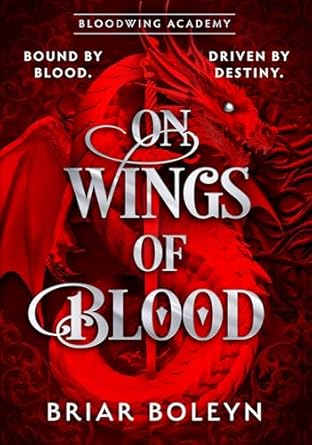 Bloodwing Academy: On Wings Of Blood - Briar Boleyn