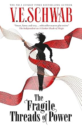 The Fragile Threads Of Power - V.E.Schwab