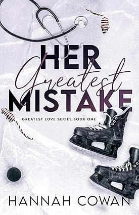 Greatest Love 01: Her Greatest Mistake - Hannah Cowan