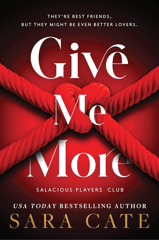 Salacious Player's Club 03: Give Me More - Sara Cate
