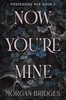 Now You're Mine - Morgan Bridges