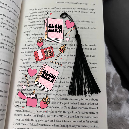 Slow Burn Acrylic Bookmark